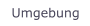 Umgebung